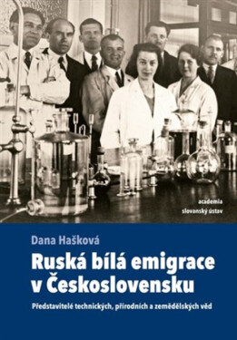 Ruská bílá emigrace v Československu - Dana Hašková