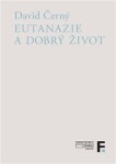 Eutanazie a dobrý život - David Černý