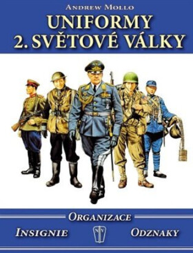 Uniformy světové války Organizace, insignie, odznaky Andrew Mollo