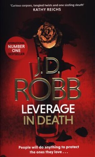 Leverage in Death: An Eve Dallas thriller (Book 47) - J. D. Robb