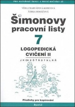 ŠPL 7 - Logopedická cvičení II - J, H, CH, K, Ď, Ť, Ň, D, T, N, L, R, Ř - Věra Charvátová-Kopicová