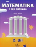 Matematika a její aplikace pro 4. ročník 2. díl - 4. ročník - Hana Mikulenková