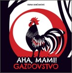 Aha, mami! Gazdovstvo - Elena Rabčanová