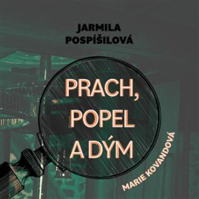 Prach, popel a dým (CD) - Jarmila Pospíšilová