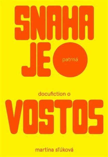 Snaha je patrná - docufiction o Vosto5 - Martina S?úková