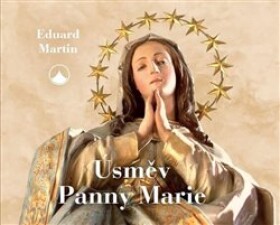 Úsměv Panny Marie Eduard Martin