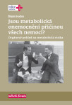 Jsou metabolická onemocnění příčinou všech nemocí? Štěpán Svačina