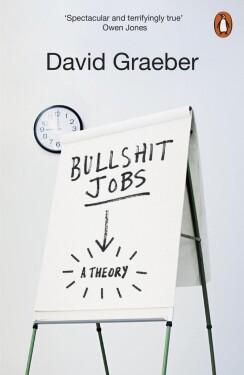 Bullshit Jobs : The Rise of Pointless Work, and What We Can Do About It - David Graeber