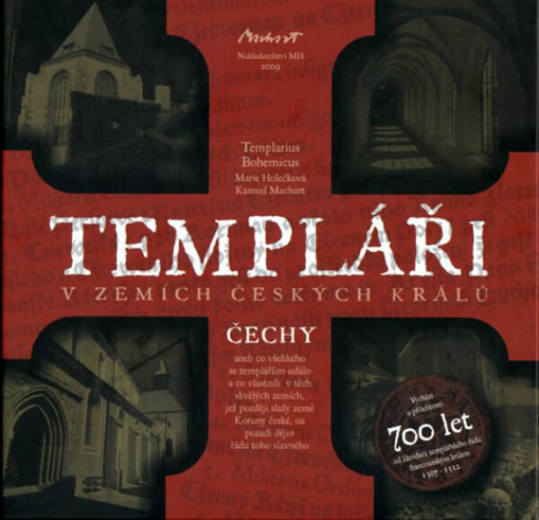 Templáři v zemích českých králů (1. díl) - Kameel Machart, Marie Holečková