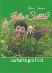 Jídla Světla - Kuchařka pro život - Jolana Vavrečková Janišová