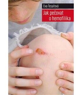 Jak pečovat o hemofilika - Eva Tesařová