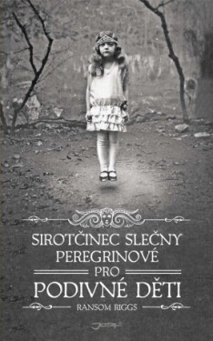 Sirotčinec slečny Peregrinové pro podivné děti - Ransom Riggs - e-kniha