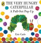 The Very Hungry Caterpillar: A Pull-Out Pop-Up - Eric Carle