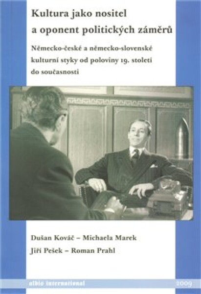 Kultura jako nositel oponent politických záměrů.