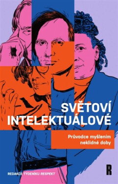 Světoví intelektuálové - týdeníku Respekt Redakce