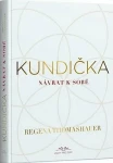 Kundička / Návrat k sobě - Regena Thomashauer