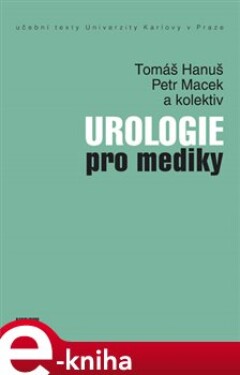 Urologie pro mediky - Tomáš Hanuš, Petr Macek e-kniha