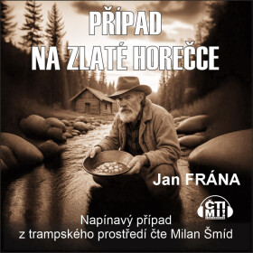 Případ na Zlaté horečce - Jan Frána - audiokniha