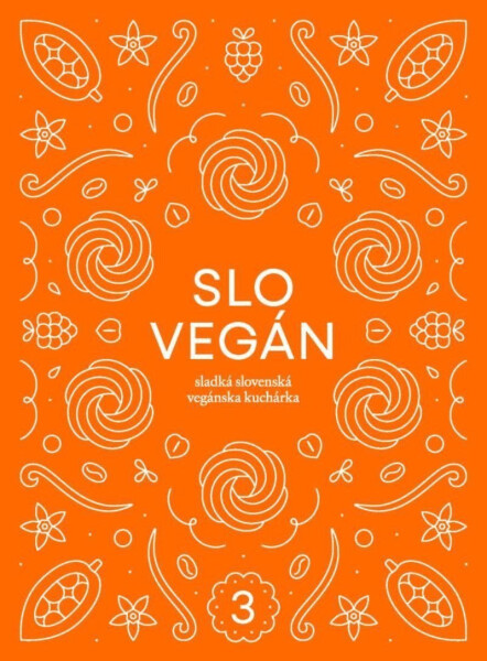Slovegan Sladká slovenská vegánska kuchárka Nikoleta Kováčová