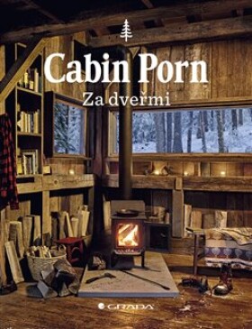 Cabin Porn Za dveřmi Klein Zach