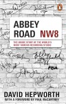 Abbey Road: The Inside Story of the World´s Most Famous Recording Studio (with a foreword by Paul McCartney) - David Hepworth