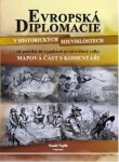 Evropská diplomacie v historických souvislostech od počátků do vypuknutí první světové války - 2. vydání - Tomáš Teplík