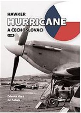 Hawker Hurricane a Čechoslováci - Zdeněk Hurt