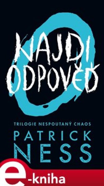 Najdi odpověď - Patrick Ness e-kniha