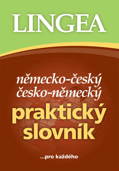 Německo-český, česko-německý praktický slovník ...pro každého - kolektiv autorů