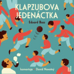 Klapzubova jedenáctka Eduard Bass audiokniha