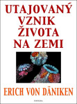 Utajovaný vznik života na zemi - Erich von Däniken