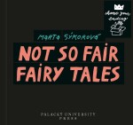 Not So Fair Fairy Tales - Marta Sýkorová