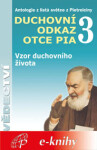 Duchovní odkaz otce Pia 3 - Pater Pio z Pietrelciny
