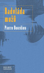 Nadvláda mužů - Pierre Bourdieu