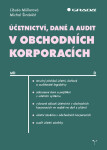 Účetnictví, daně audit obchodních korporacích Müllerová Libuše