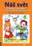 Náš svět - Zábava i poznání pro šikovné a chytré děti - Alena Nevěčná