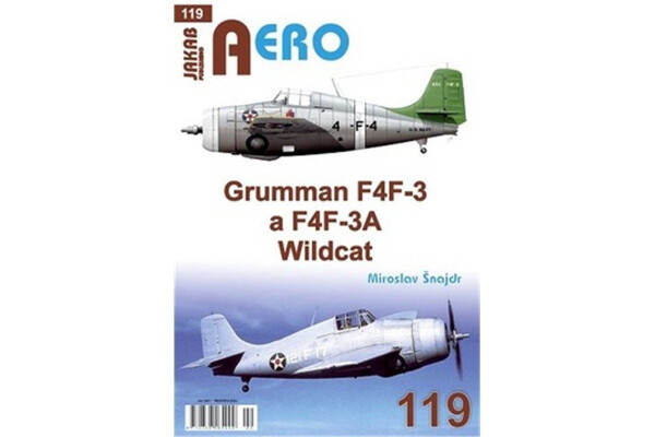 AERO 119 Grumman F4F-3 a F4F-3A Wildcat - Miroslav Šnajdr