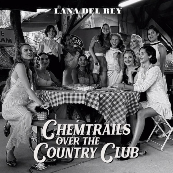 LP Lana Del Rey: Chemtrails Over The Country Club - Lana Del Rey