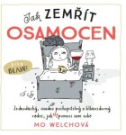 Jak zemřít osamocen - Mo Welchová