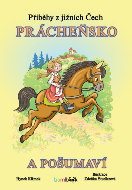 Příběhy z jižních Čech - Prácheňsko a Pošumaví - Hynek Klimek, Zdeňka Študlarová