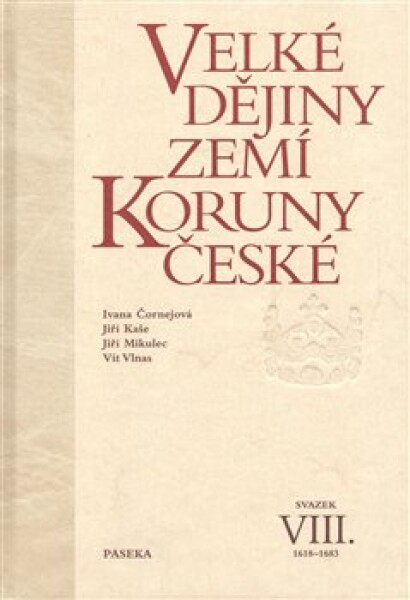 Velké dějiny zemí Koruny české VIII. Jiří Jiří Kaše,