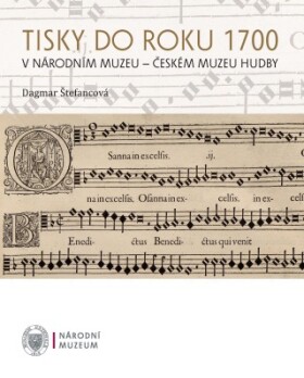 Tisky do roku 1700 v Národním muzeu - Českém muzeu hudby - Dagmar Štefancová - e-kniha