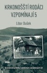 Krkonošští rodáci vzpomínají Libor Dušek