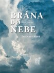 Brána do nebe Eva Neuschlová