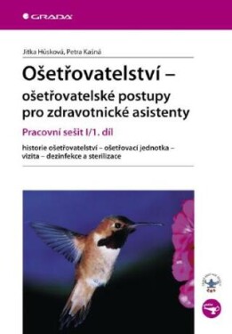 Ošetřovatelství ošetřovatelské postupy pro zdravotnické asistenty Jitka Hůsková, Petra Kašná e-kniha