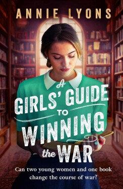 A Girls' Guide to Winning the War