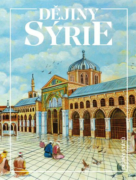 Dějiny Sýrie - Petr Charvát, Lukáš Pecha, Eduard Gombár