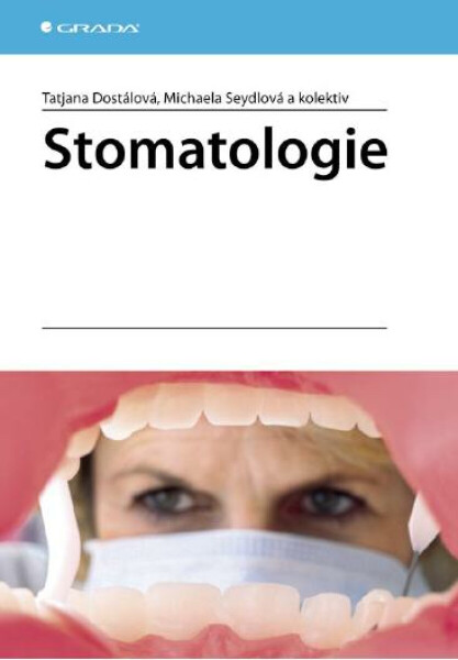 Stomatologie - Tatjana Dostálová, Michaela Seydlová