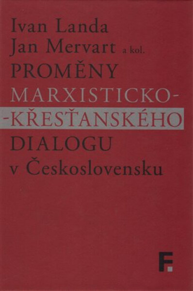 Proměny marxisticko-křesťanského dialogu v Československu - Ivan Landa