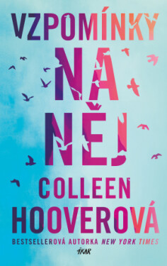 Vzpomínky na něj - Colleen Hooverová - e-kniha
